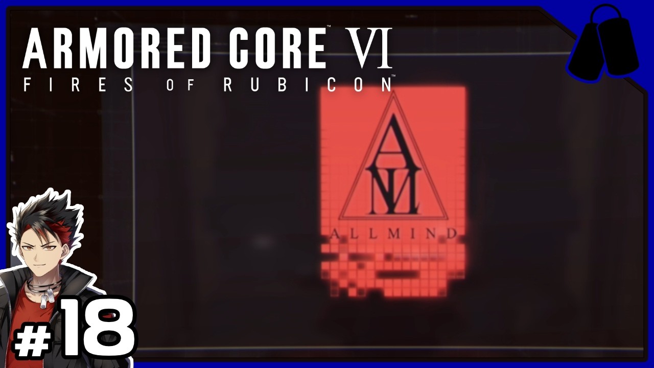 #18【3周目】戯言遣い の「ARMORED CORE VI(アーマード・コア6)：FIRES OF RUBICON」【FADSTUDIO】