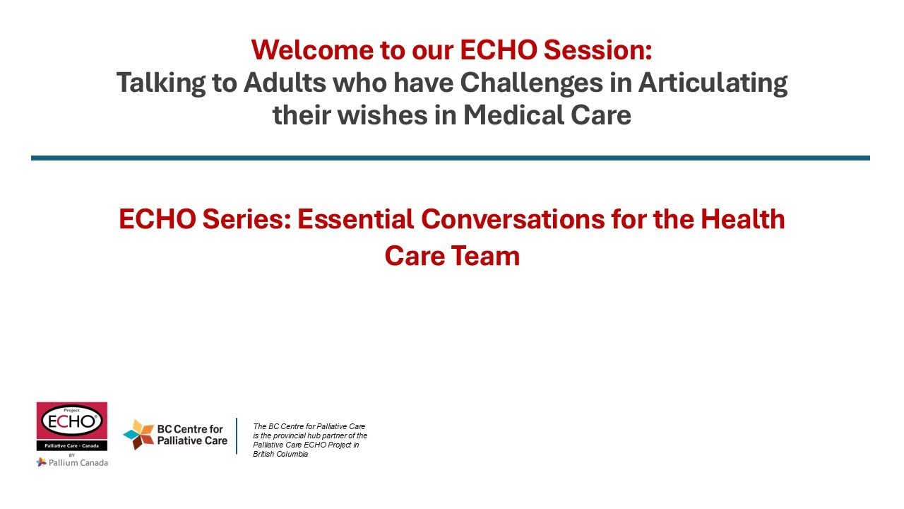 Talking to Adults Who Have Challenges in Articulating their Wishes in Medical Care