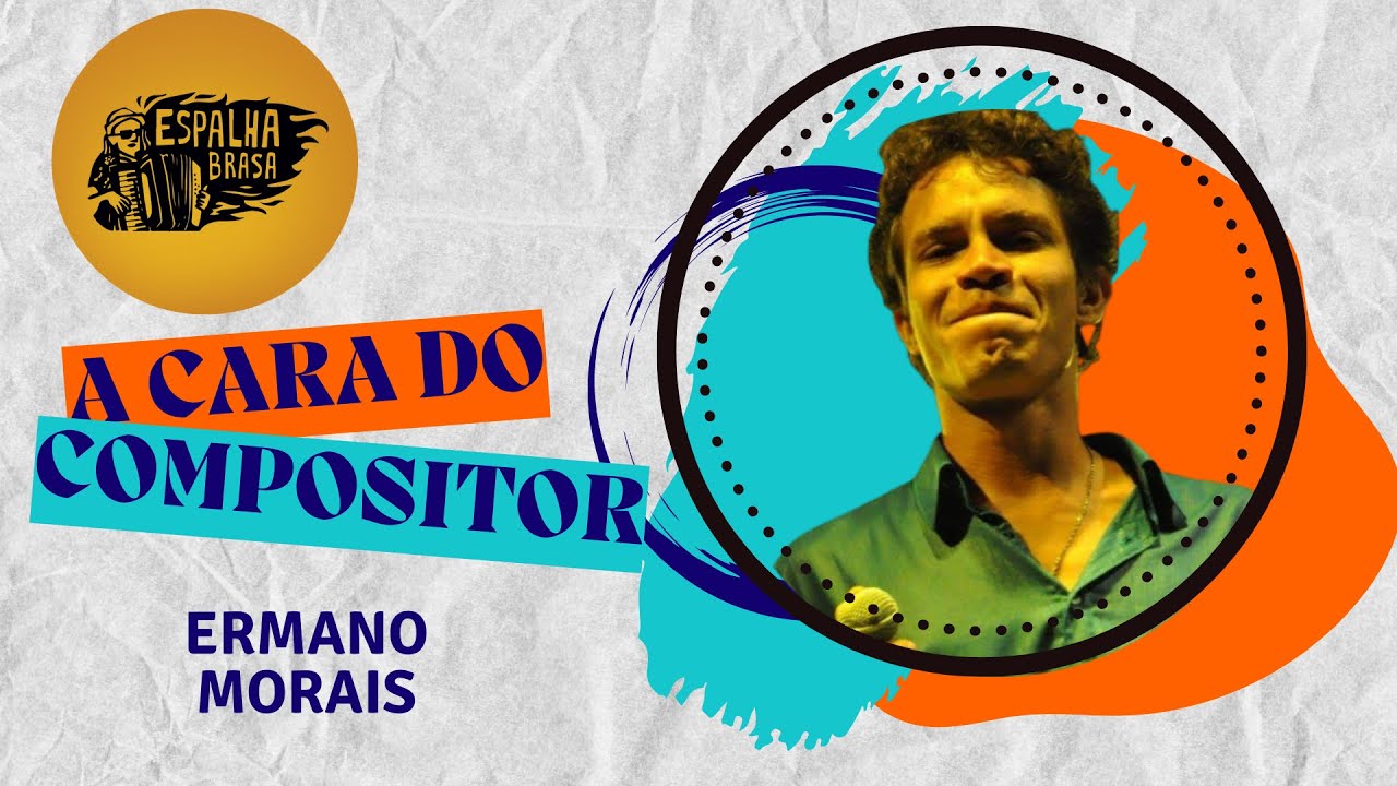 A Cara do Compositor - Espalha Brasa / Ermano Morais #30/48