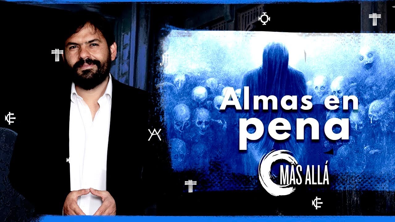Más Allá | Almas en pena ¿realidad o leyenda?