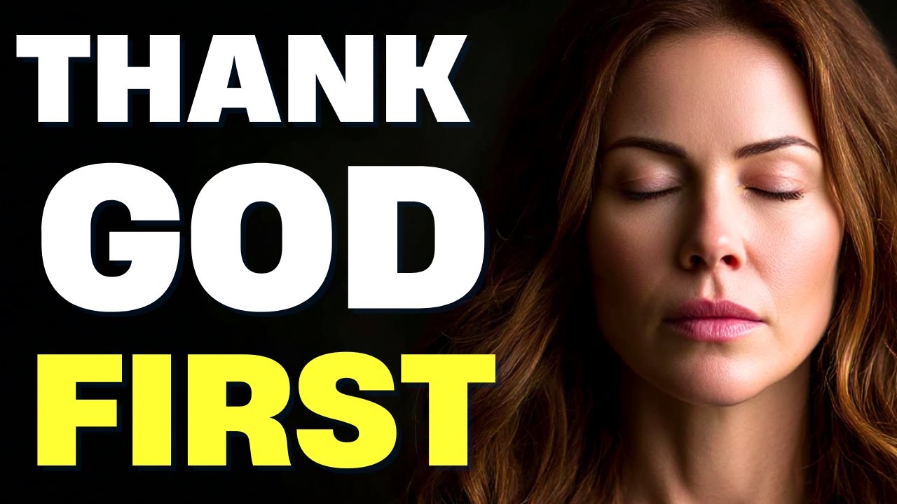 Благодарите Бога прежде всего и начните свой день правильно | Утренняя молитва