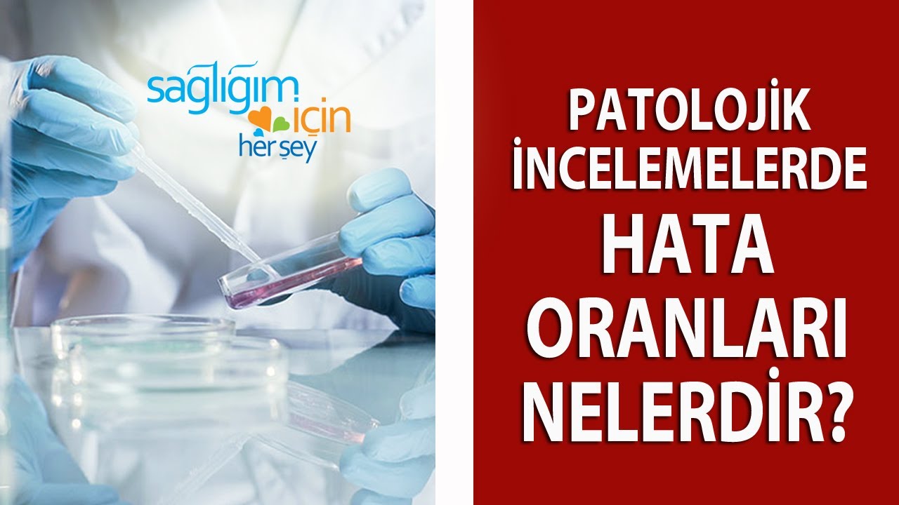Patolojik İncelemelerde Hata Oranları Nelerdir?