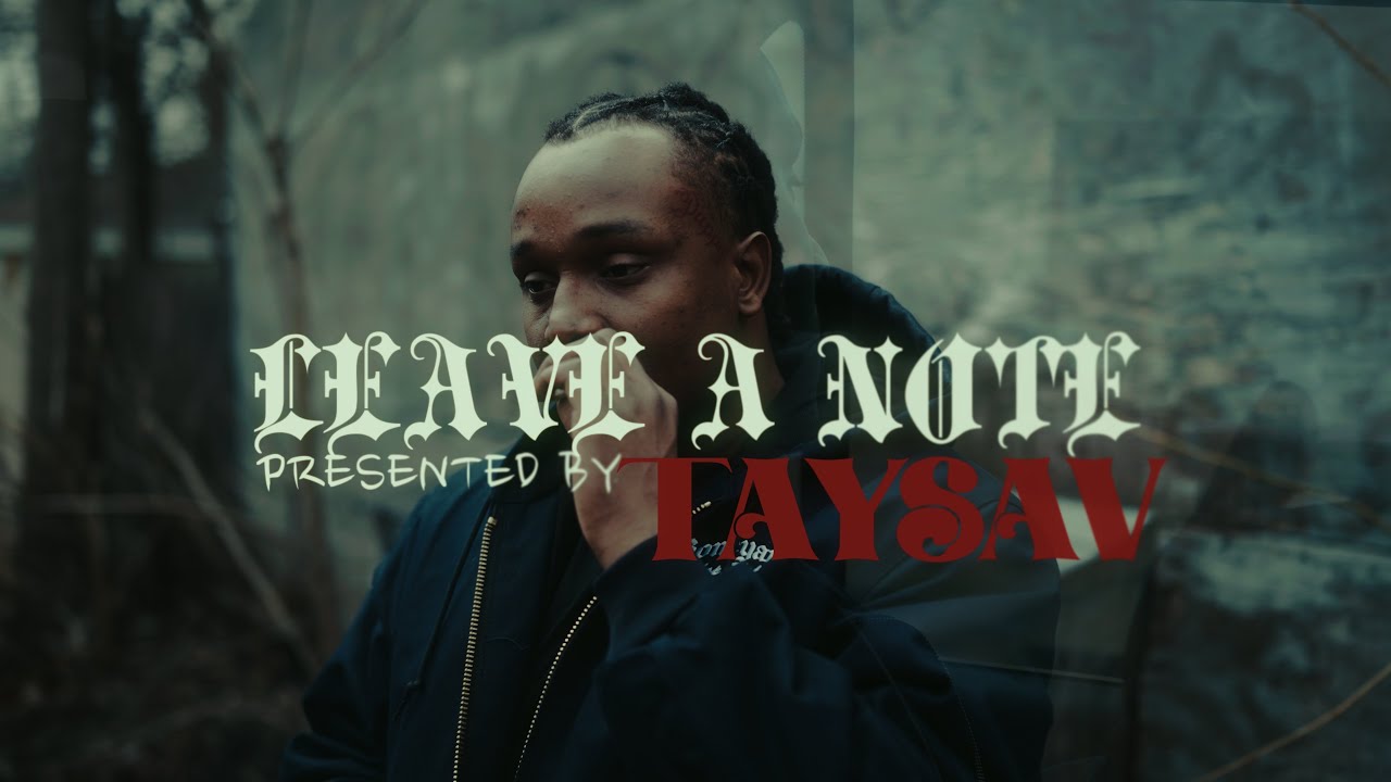 TaySav - Leave A Note (Official Music Video)