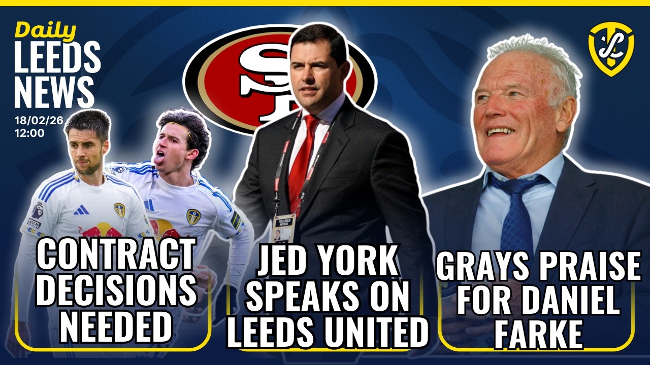 Jed York Speaks on Leeds United | Gray Praises Daniel Farke | Key Contract Decisions Needed