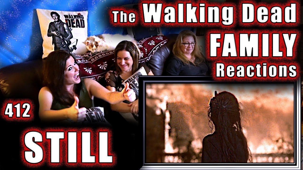 The Walking Dead | FAMILY Reactions | STILL | 412