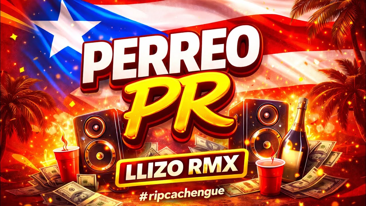 PERREO PR 🇵🇷 - LLIZO RMX #ripcachengue