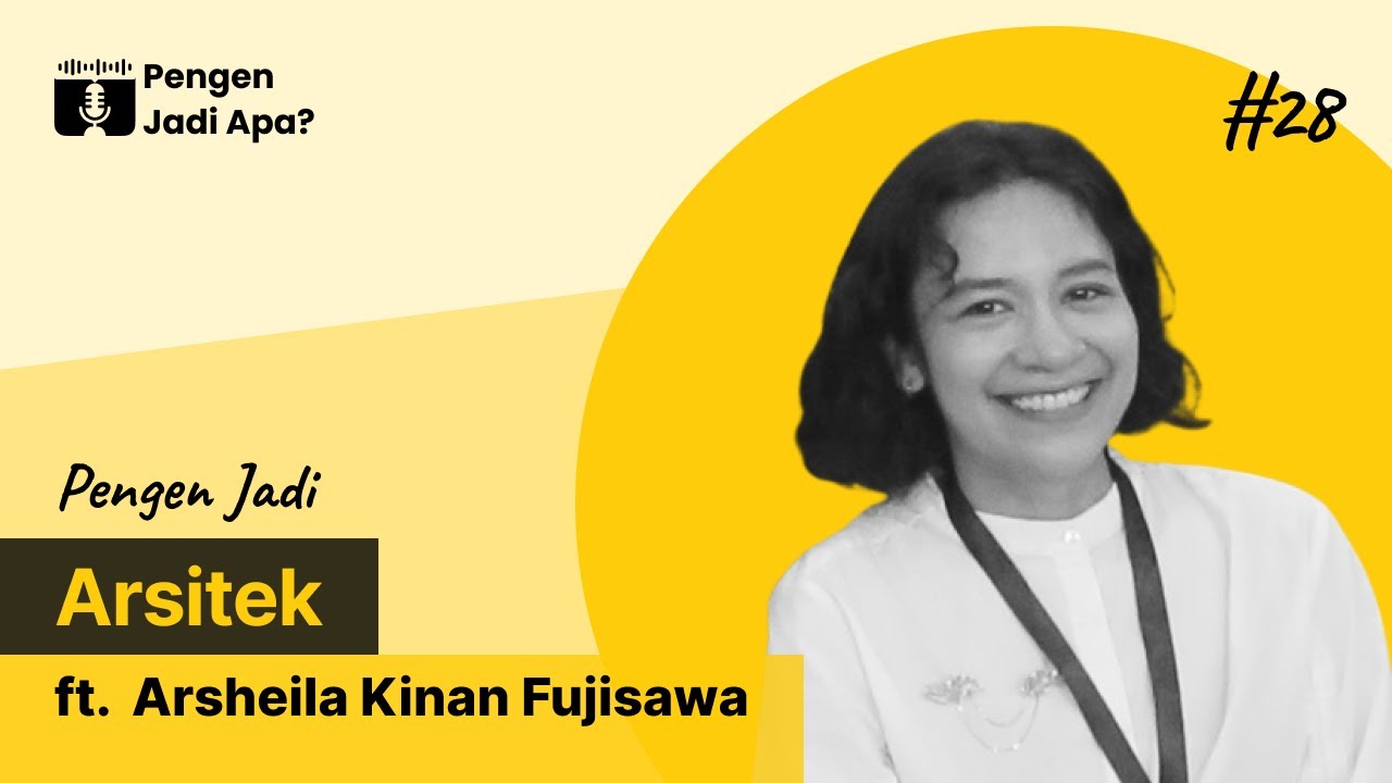 Mengenal Profesi Arsitek bersama Arsheila di Podcast Pengen Jadi Apa?