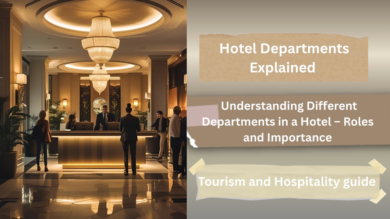 Understanding Different Departments in a Hotel &ndash; Roles and Importance