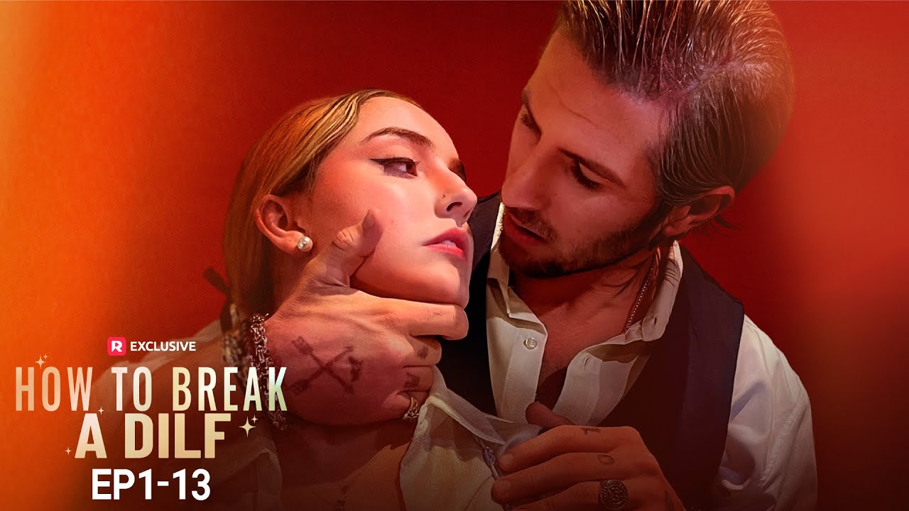 How to Break a DILF EP1-13 | New Release | ReelShort