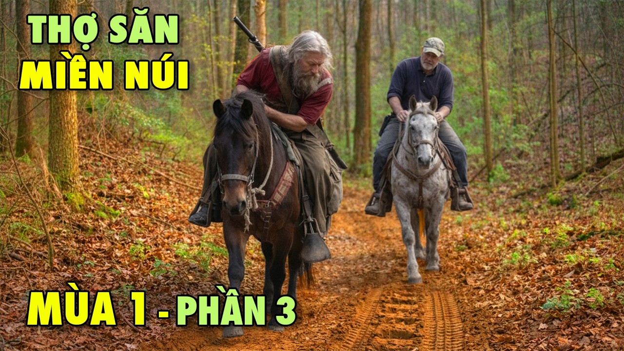 [M&ugrave;a 1 - Phần 3] Cuộc Sống Sinh Tồn Của Những Thợ Săn Miền N&uacute;i  Nước Mỹ | Mountain Men