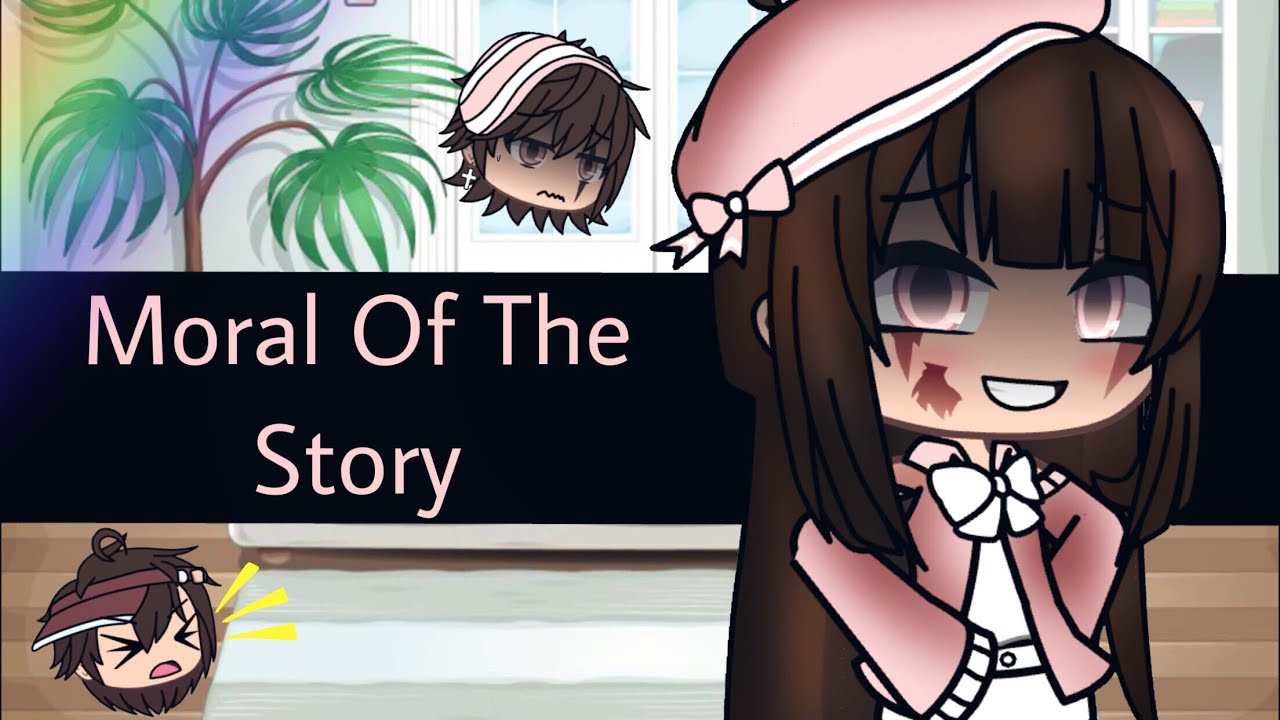 Moral Of The Story ~|| Music Video ||~ Gacha life