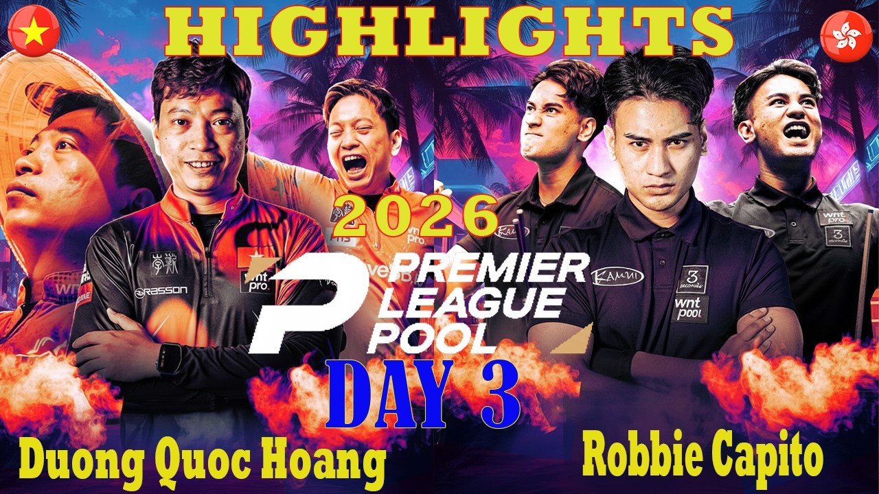 Duong Quoc Hoang - Robbie Capito🔥HIGHLIGHTS | 2026 Premier League Pool