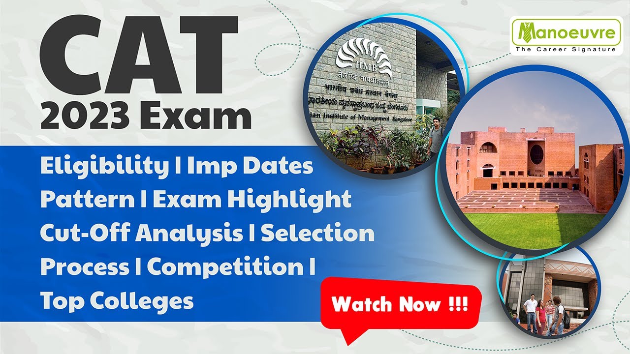 CAT 2023 Exam - Eligibility | Important Dates | Pattern | Cut-Off Analysis | Selection Process &More