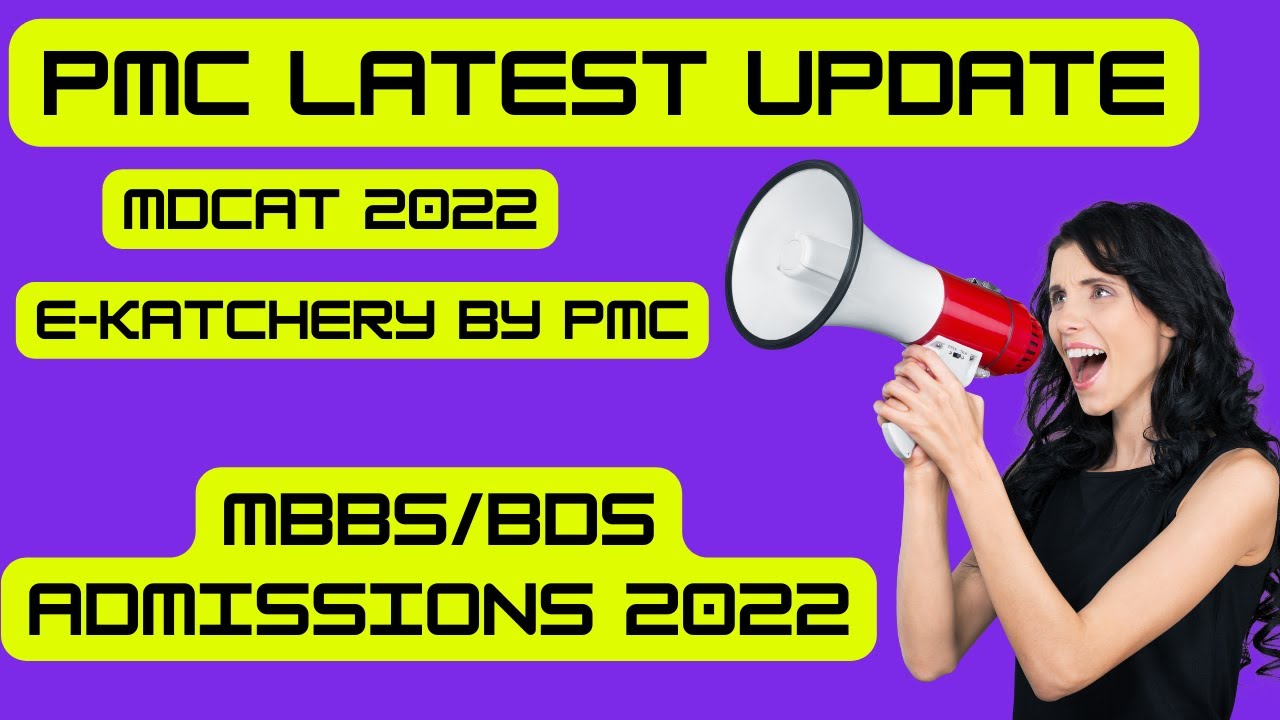 PMC UPDATES- MDCAT 2022 LATEST- MBBS BDS ADMISSION 2022