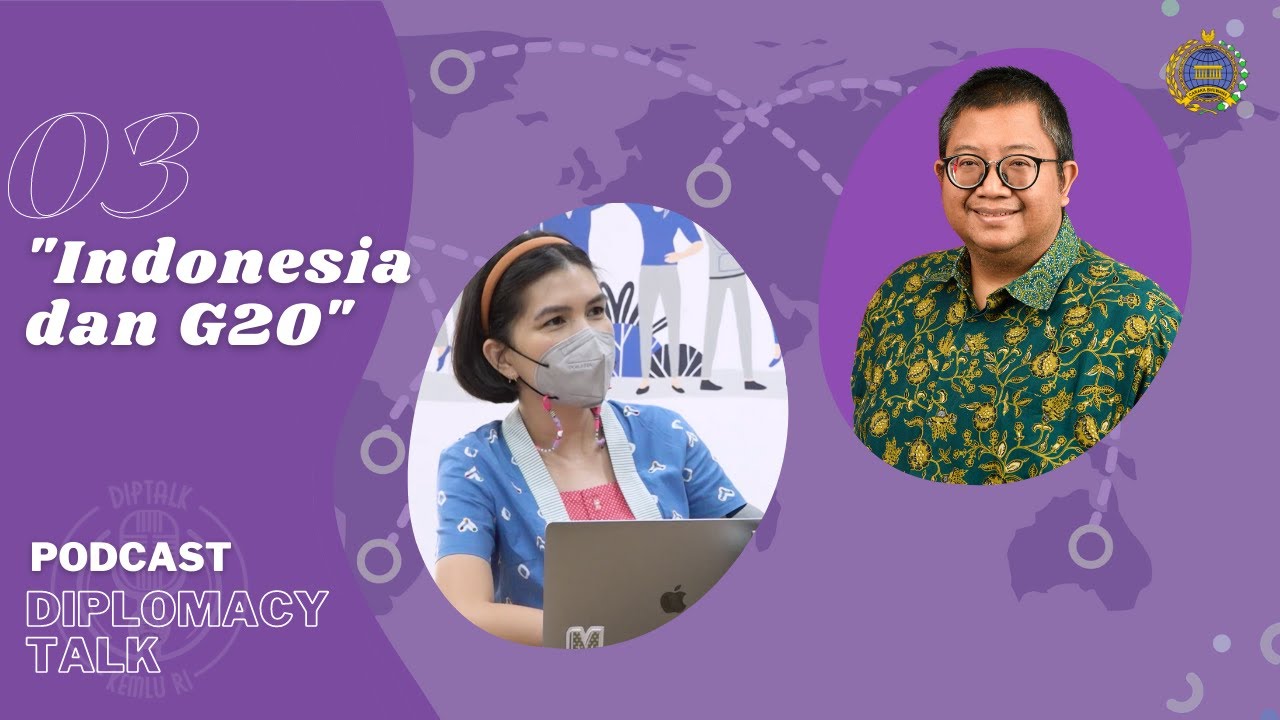 Podcast Diplomacy Talk Ep. 3: Indonesia dan G20