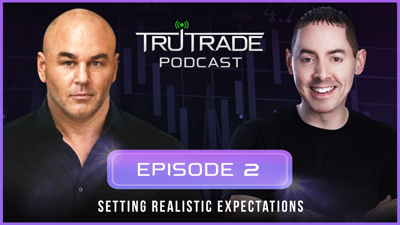 TruTrade Podcast - Episode 2 - Setting Realistic Expectations