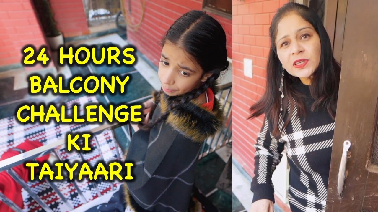 24 Hours Balcony Challenge Preparation | Harpreet SDC