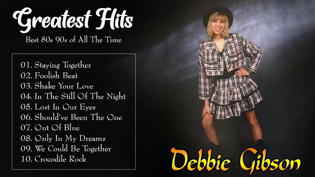 Debbie Gibson Greatest Hits Best 80's 90's of All The Time Playlist 2020