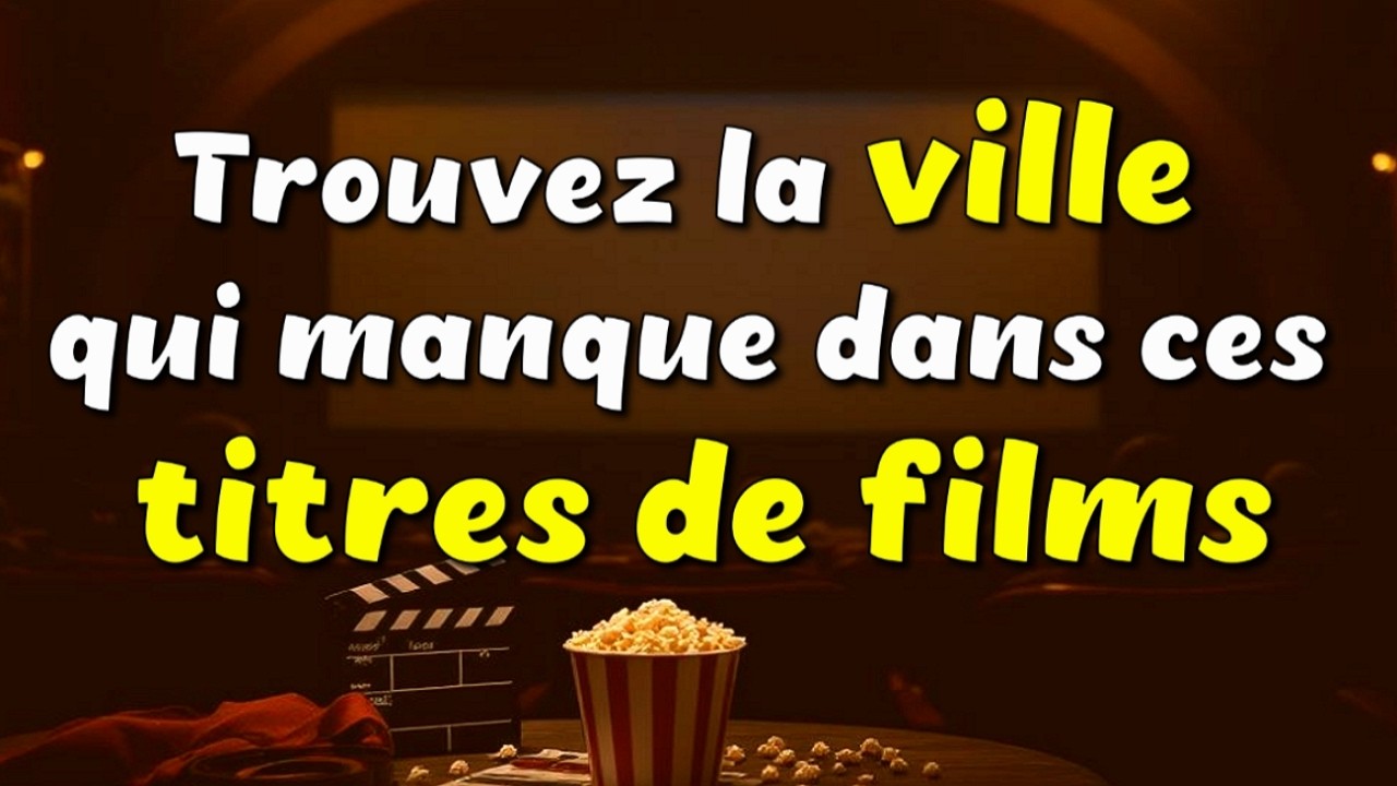 Quelle ville manque dans ces titres de films ?