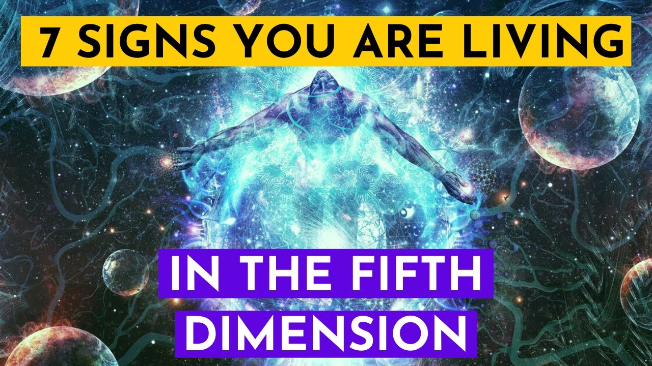 7 Signs You are Starting to Live in the Fifth Dimension