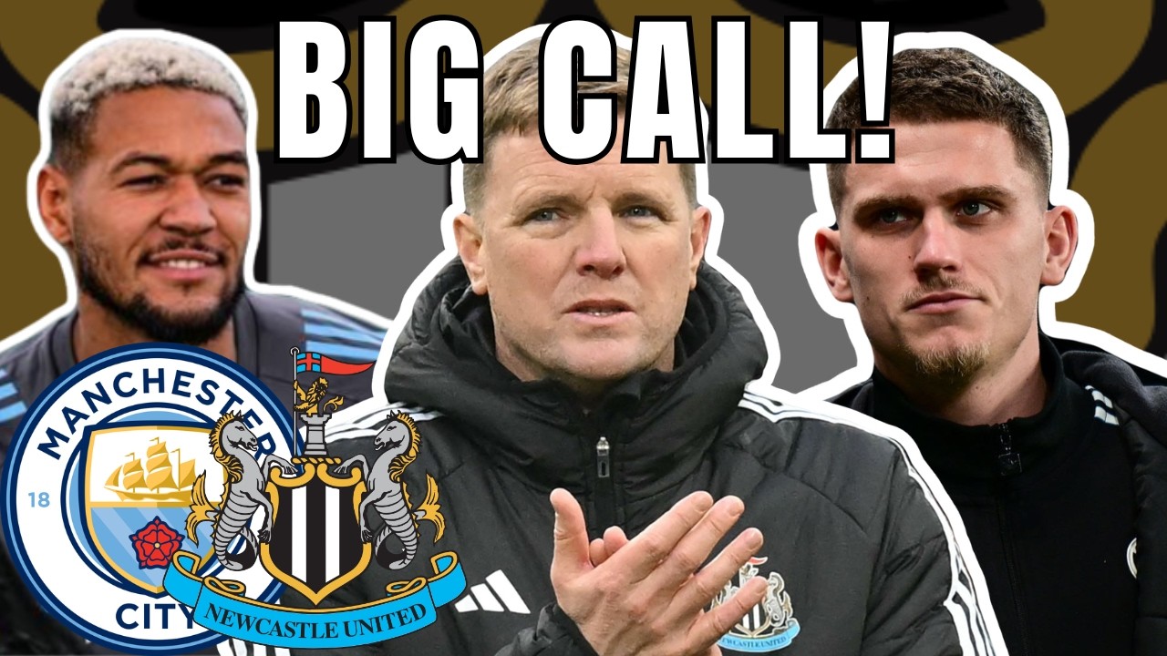 NUFC LATEST NEWS: The DILEMMA Howe has been WAITING FOR! Botman RETURN! Who STARTS at Man City?