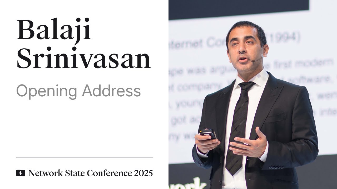 00  - Network State Conference 2025 - Opening Address by Balaji