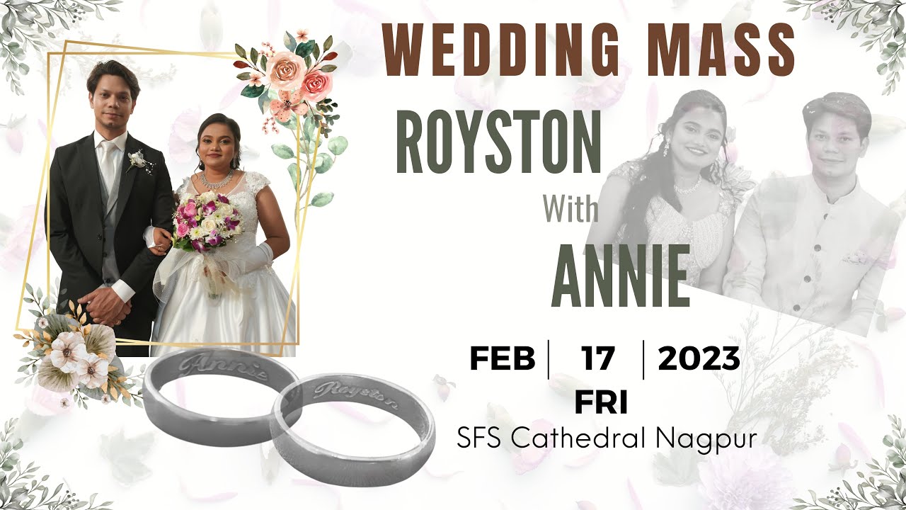Wedding Mass of Royston with Annie |  17th Feb 2023 | @ SFS Cathedral Nagpur