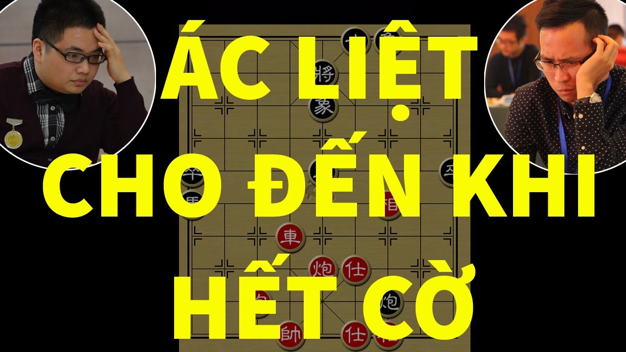 Mãn Nhãn Với Ván Cờ Tướng Quá Hay Và Khốc Liệt