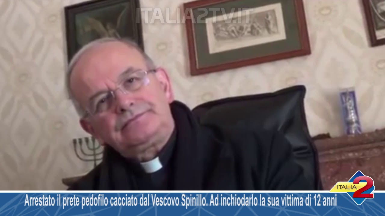 Arrestato il prete pedofilo cacciato dal Vescovo Spinillo. Ad inchiodarlo la sua vittima di 12 anni
