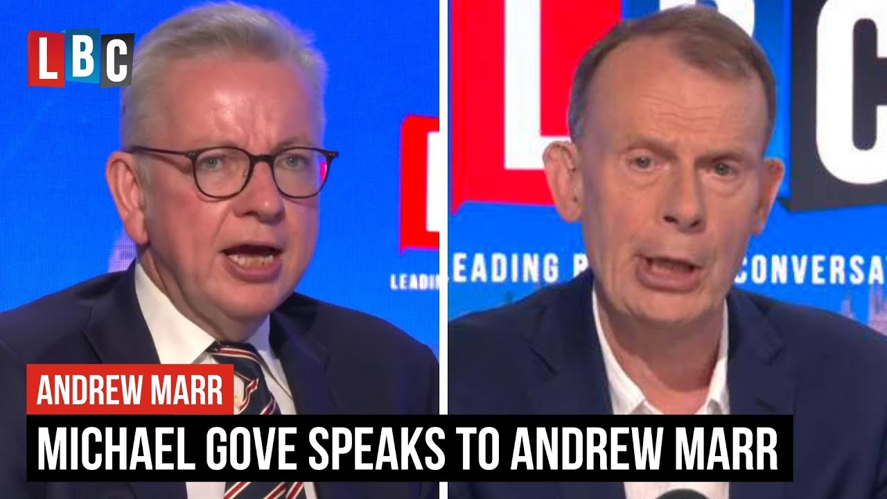 Michael Gove speaks to Andrew Marr | LBC