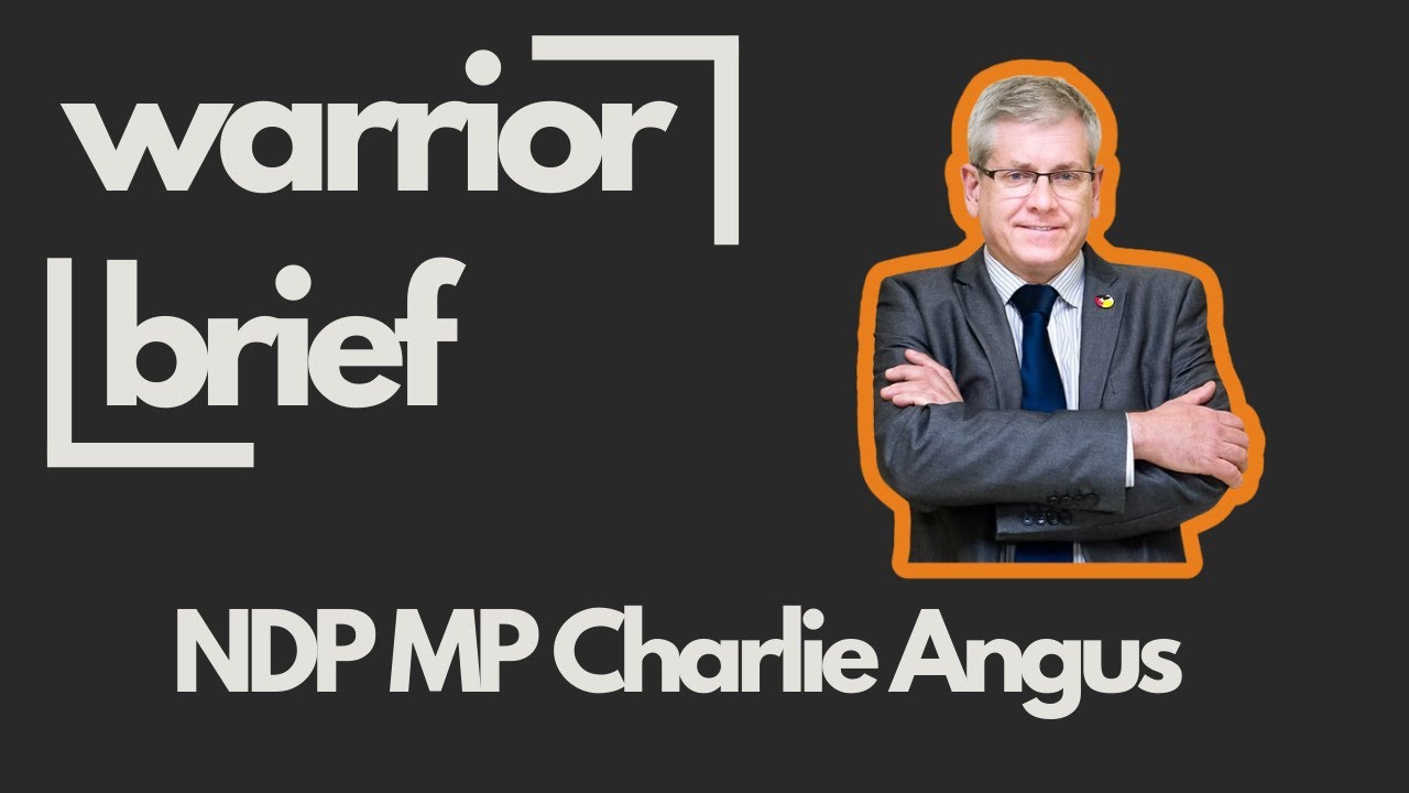 Charlie Angus is the Resistance: Warrior Brief Podcast
