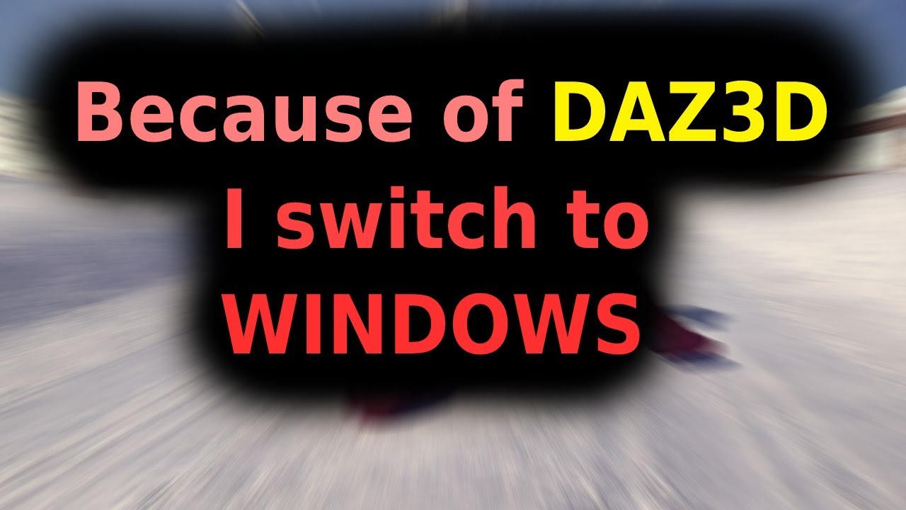 DAZ3D Made me switch on Windows!!!