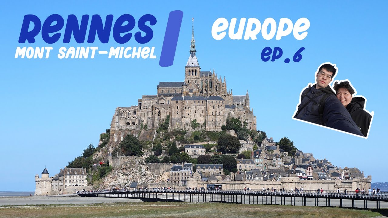 Europe อีกครั้ง (EP.6) : เดินทางสู่เมือง Rennes ฝรั่งเศษ และไปเที่ยว Mont Saint-Michel