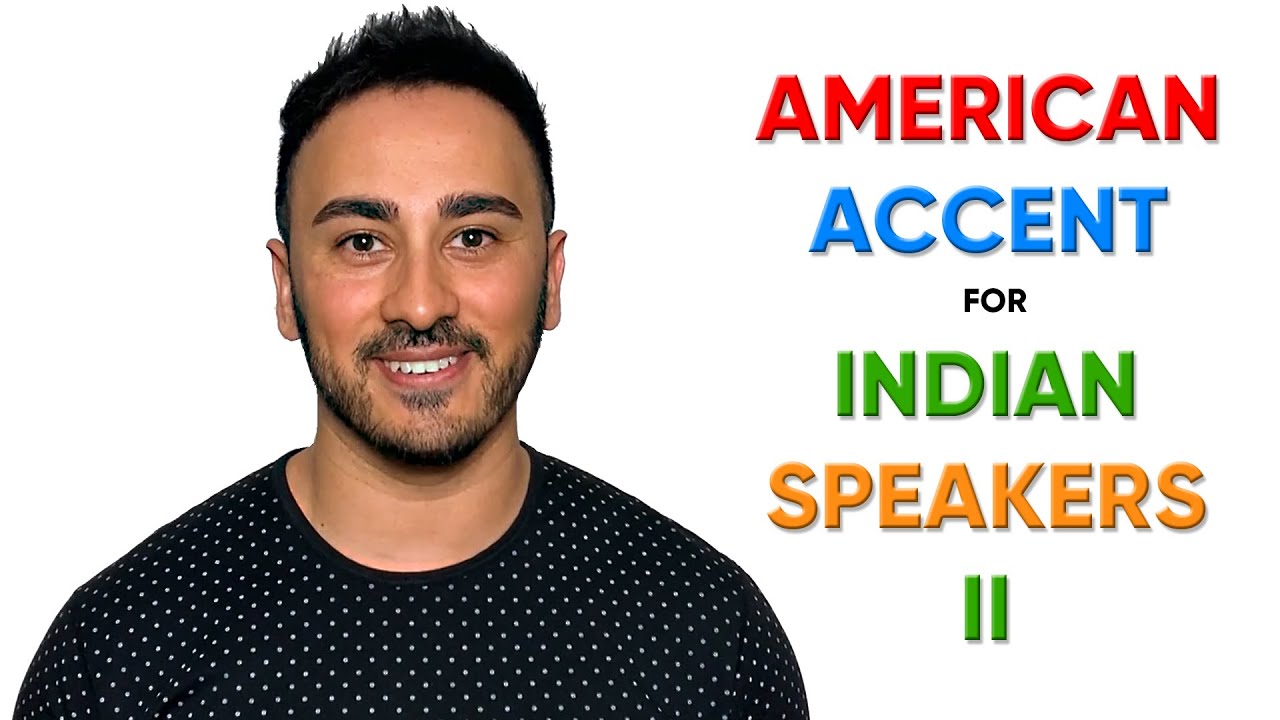 American Accent for Indian Speakers II