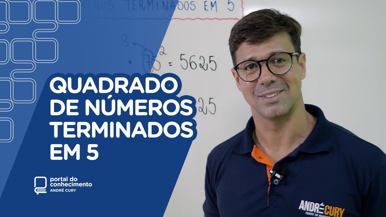 Dicas: Quadrado de Números Terminados em 5 por André Cury