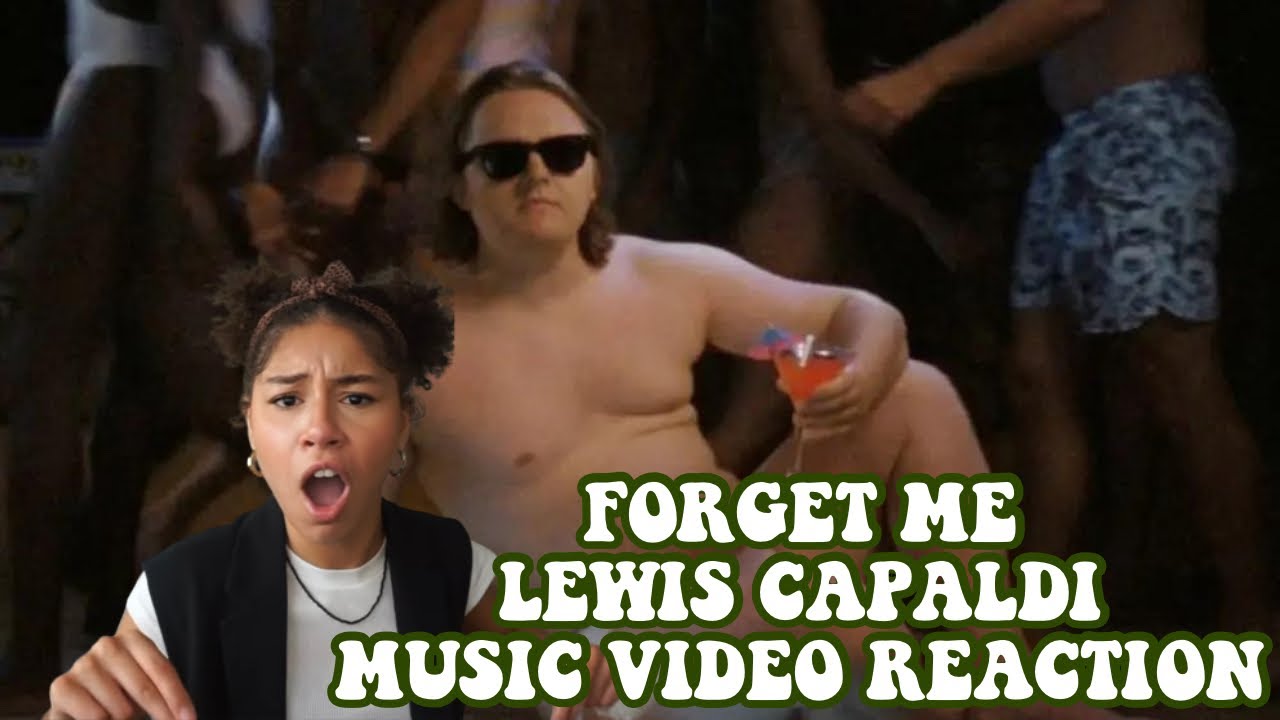 FORGET ME LEWIS CAPALDI MUSIC VIDEO REACTION!