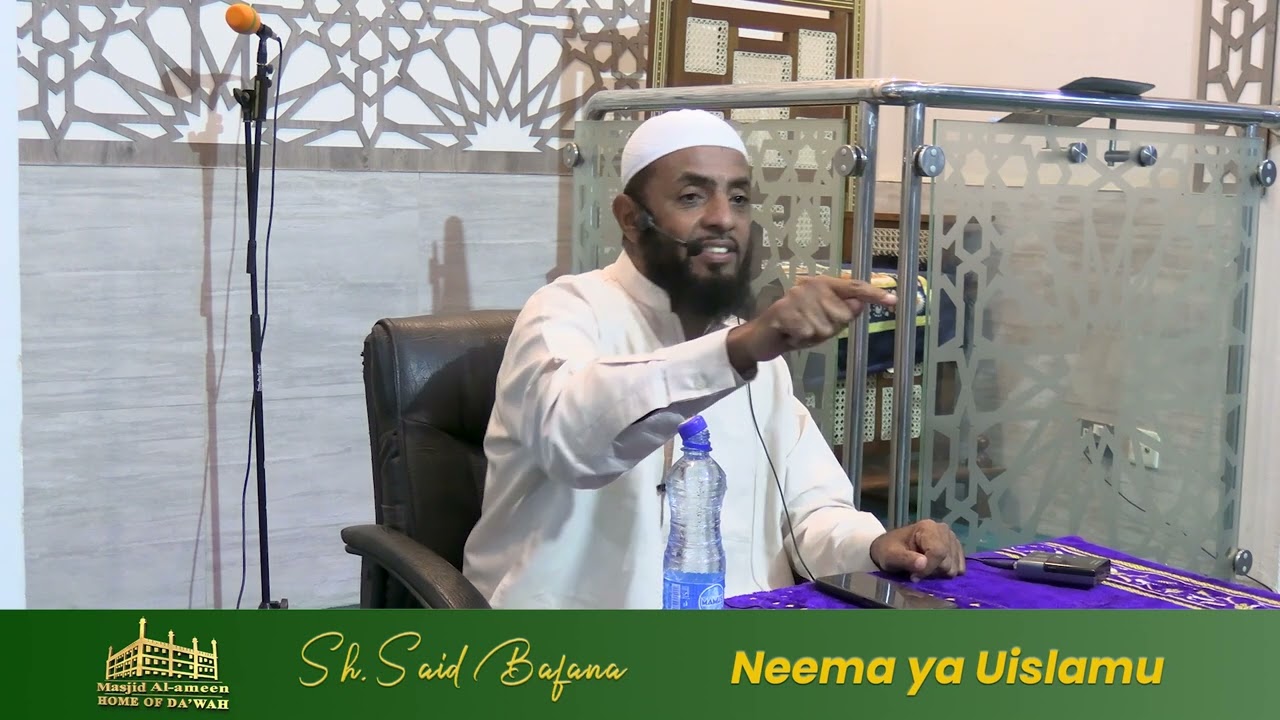 Neema ya Uislamu | Sh. Said Bafana | Friday Darsa @masjidalameen254
