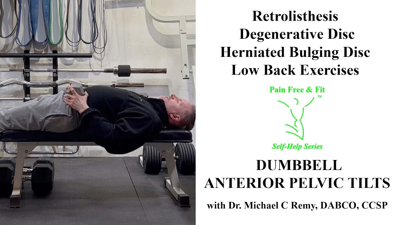 Retrolisthesis, Degenerative Disc Disease, Herniated Disc Exercises-Anterior Pelvic Tilt w/Dumbbell