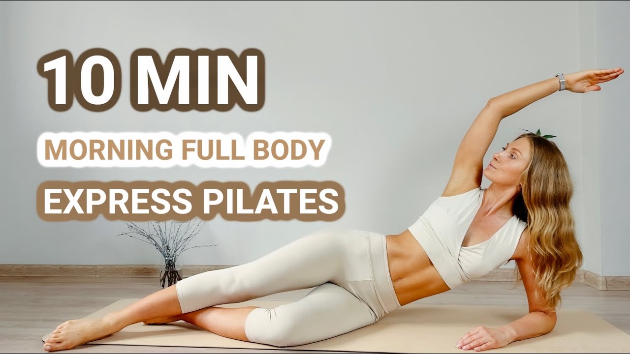 10 MIN MORNING FULL BODY EXPRESS WORKOUT - Pilates Style