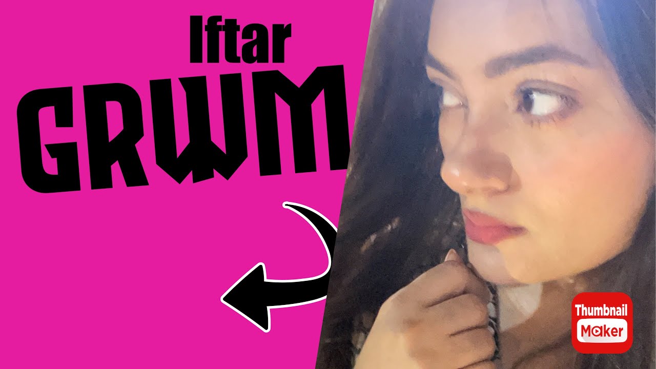 Iftar grwm 