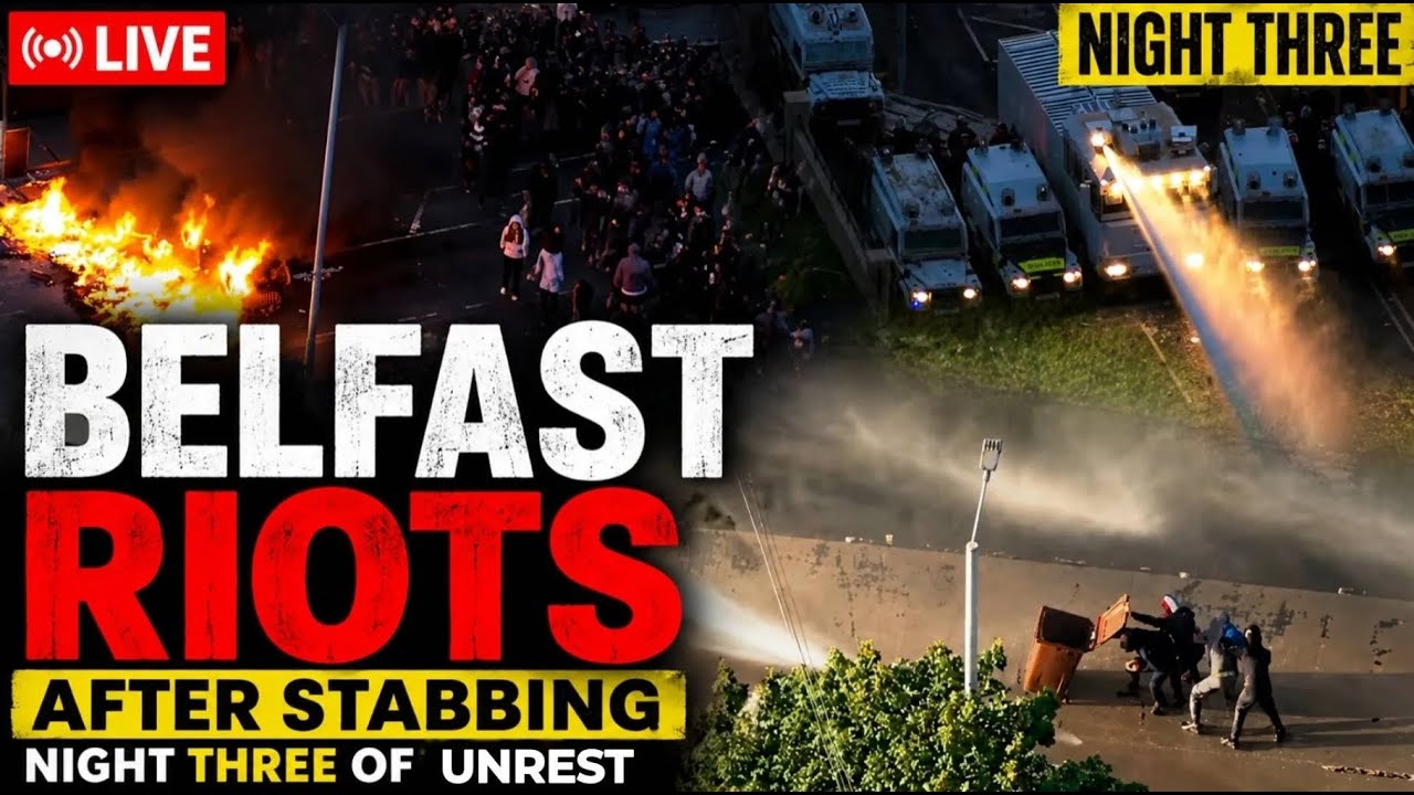 🚨 BELFAST RIOTS NIGHT 3 🚨
