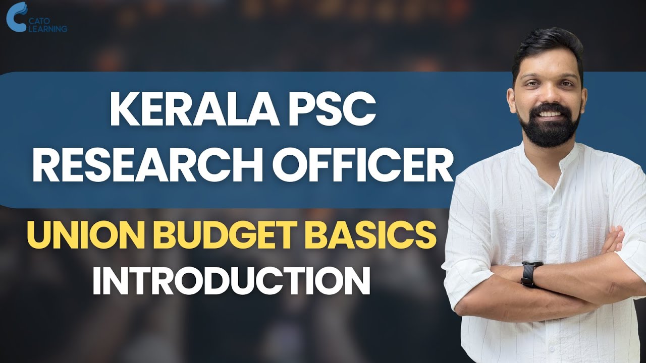KERALA PSC RESEARCH OFFICER | UNION BUDGET  BASICS | INTRODUCTION