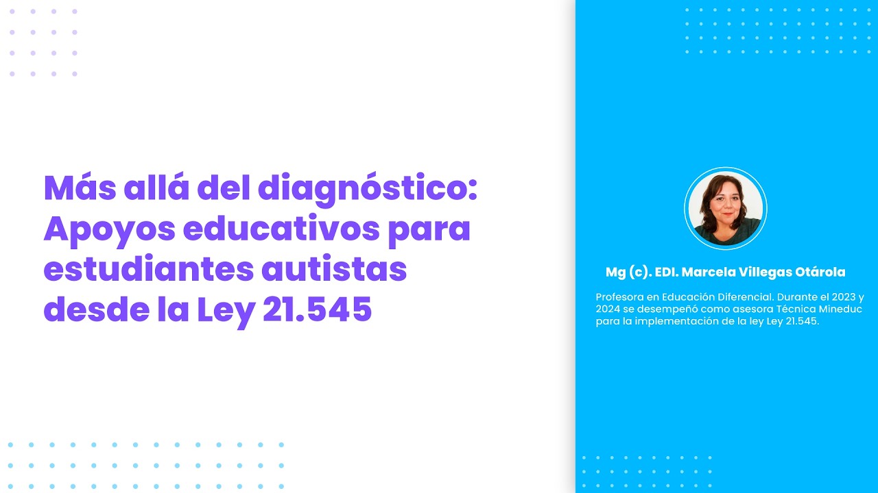 Más allá del diagnóstico: Apoyos educativos para estudiantes autistas desde la Ley 21.545