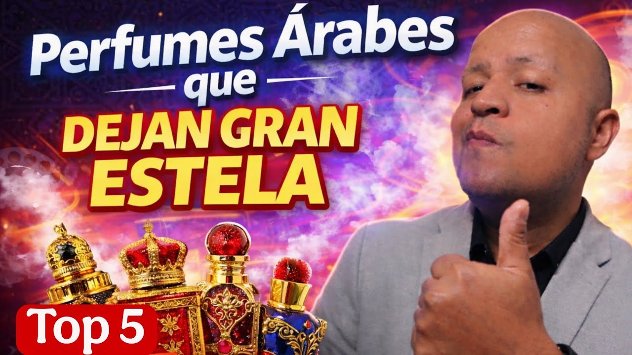 PERFUMES &Aacute;RABES que DEJAN una GRAN ESTELA 