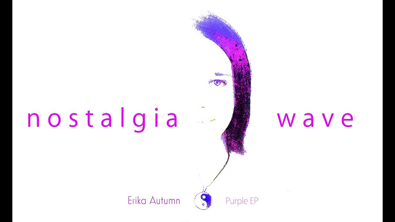Erika Autumn - n o s t a l g i a w a v e