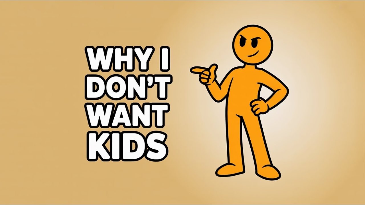 Why I Don’t Want Kids: The Psychology They Won’t Tell You