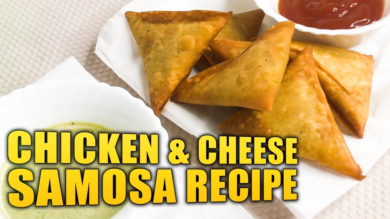 Delicious Chicken and Cheese Samosa Recipes