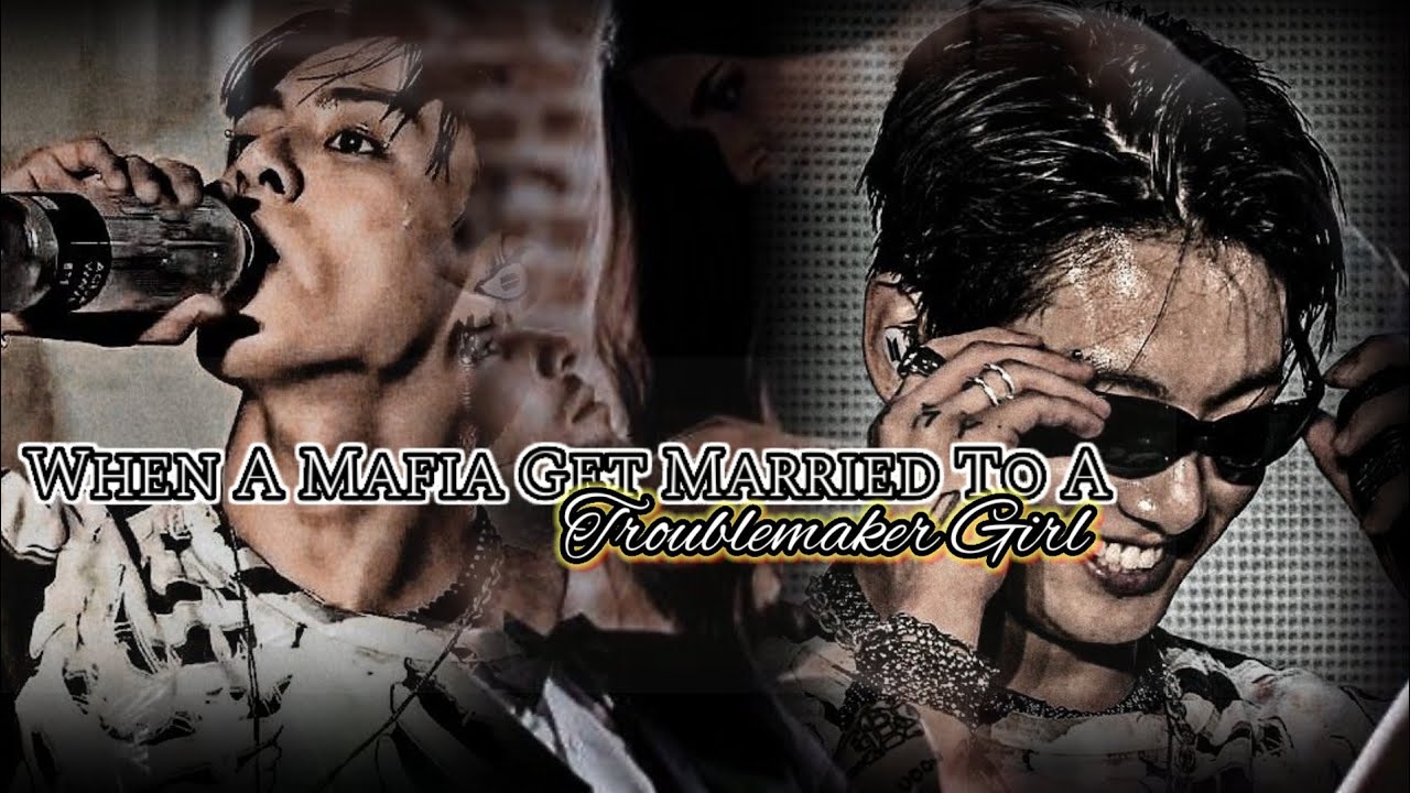 When A Mafia Get Married To A Troublemaker Girl [JJK ONESHOT] read description