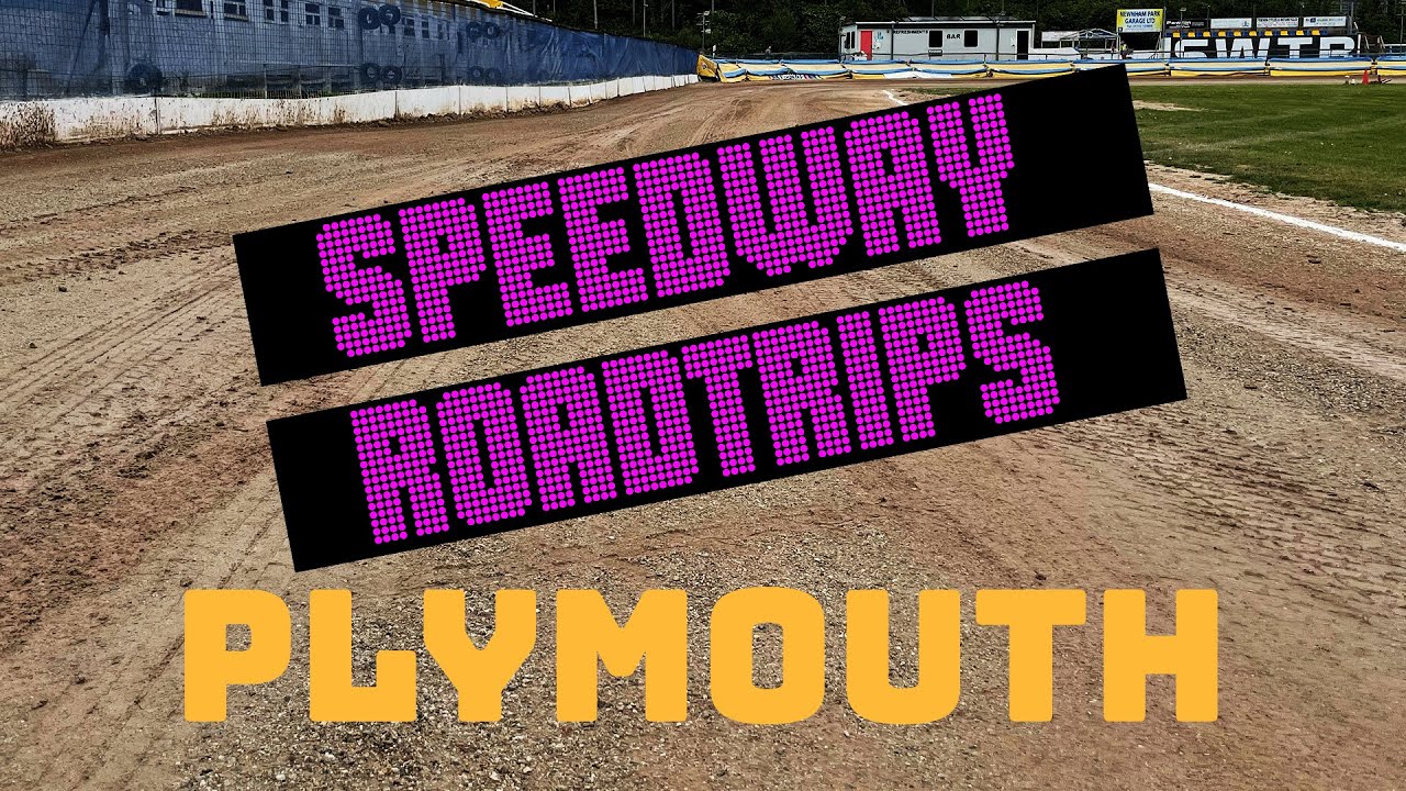 Speedway Roadtrips #6 - Plymouth (via Somerset!)