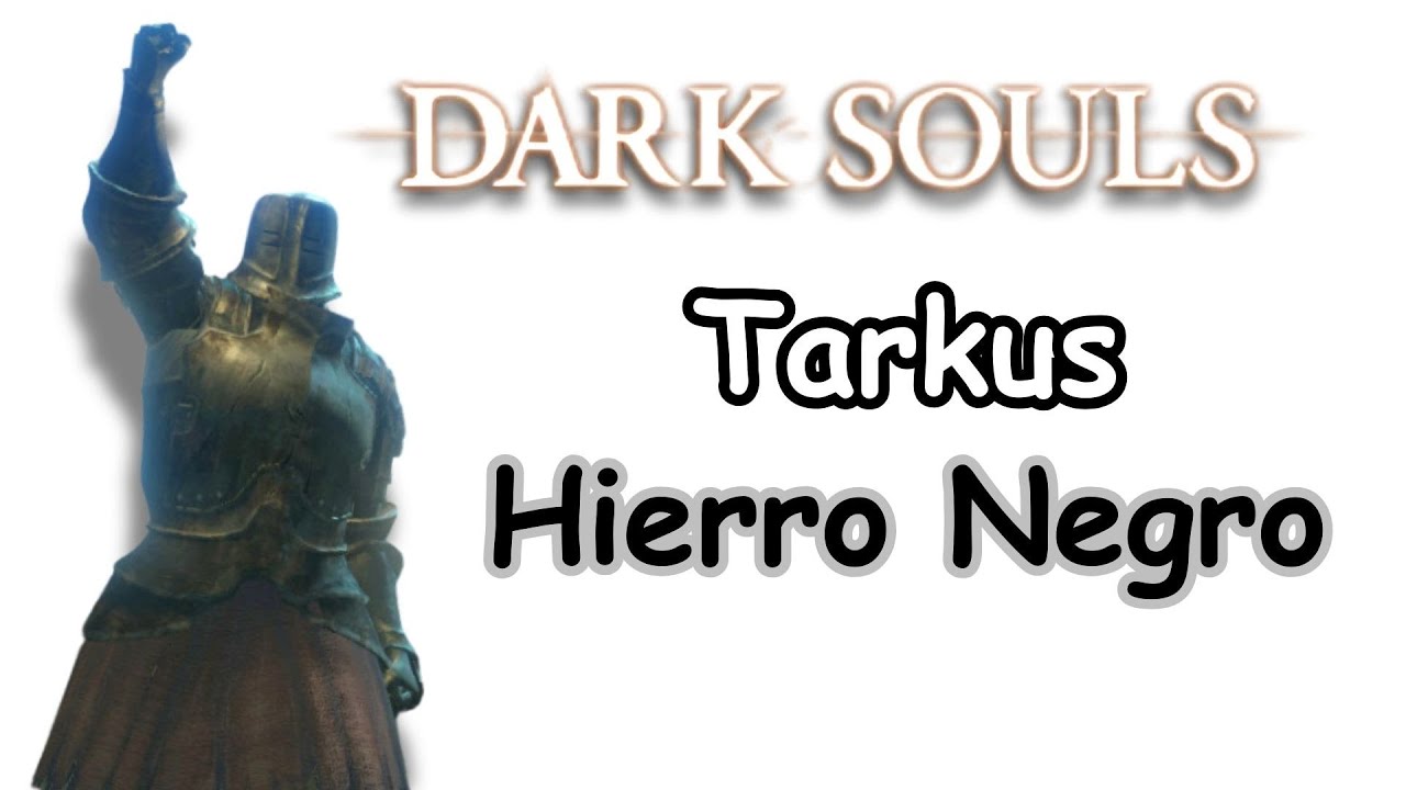 jugué DARK SOULS REMASTERED como TARKUS HIERRO NEGRO